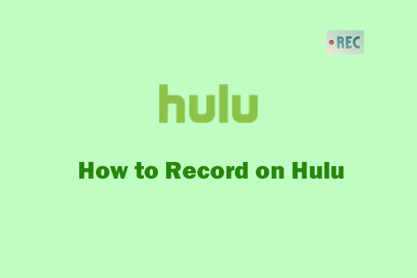 How to Record on Hulu with No Hassle | Here’s an Ultimate Guide