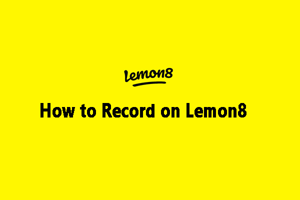 The Complete Tutorial on How to Record on Lemon8