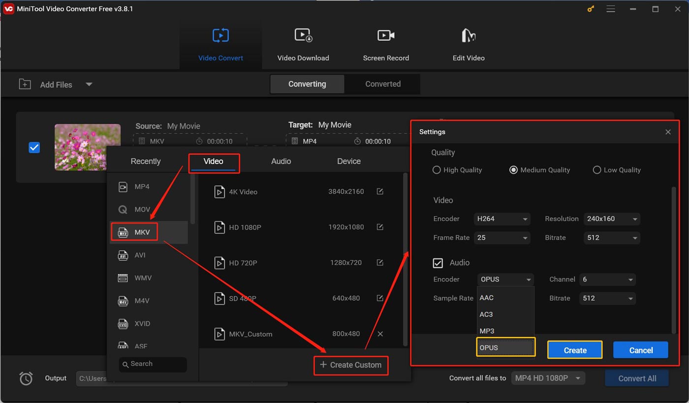 Click the diagonal arrow to choose MKV under the Video tab and click + Create Custom to choose OPUS as the audio encoder in MiniTool Video Converter