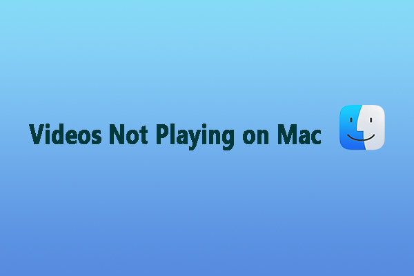 The Complete Solutions for the Videos Not Playing on Mac Error