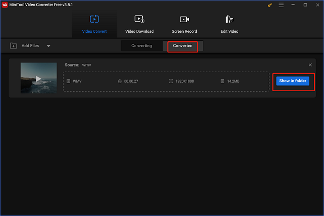 Click the Show in folder option in MiniTool Video Converter to locate the converted file