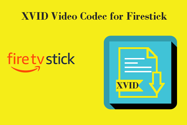 Targeted Solutions for the XVID Video Codec for Firestick Error