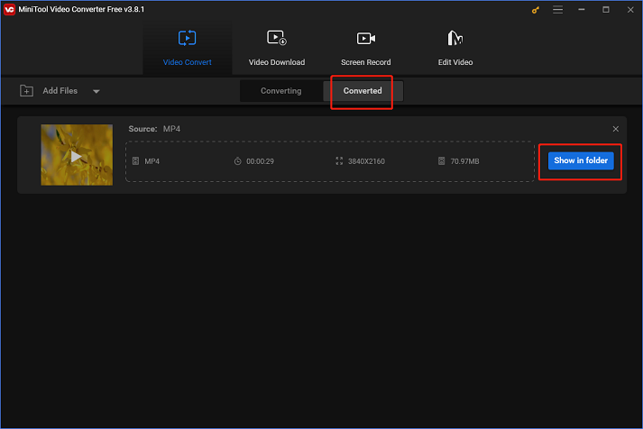 Click the Show in folder button in the Converted section of MiniTool Video Converter to locate the converted file in the local folder