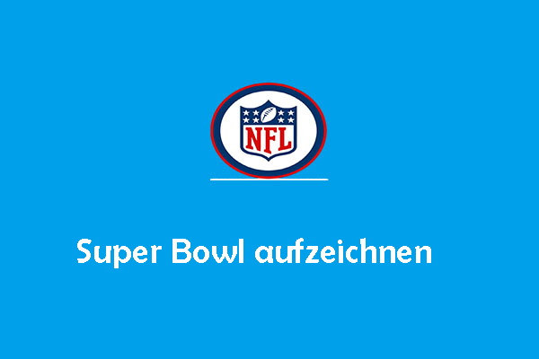 Wo kann man den Super Bowl ansehen & wie kann man den Super Bowl aufzeichnen