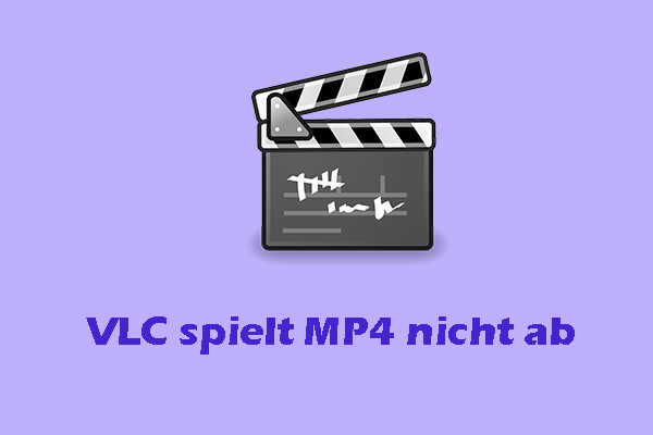 VLC spielt MP4 nicht ab? So beheben Sie das Wiedergabeproblem