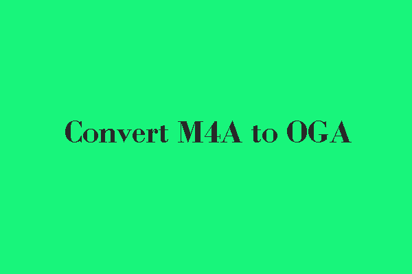 Proven and Easy Steps to Conver M4A to OGA and Vice Versa
