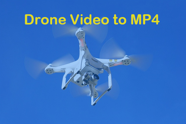 The Complete Guide on How to Convert Drone Video to MP4