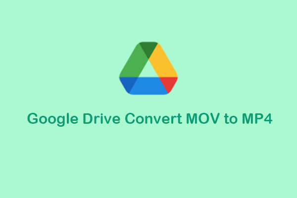 How Can Google Drive Convert MOV to MP4: Step-by-Step Guide