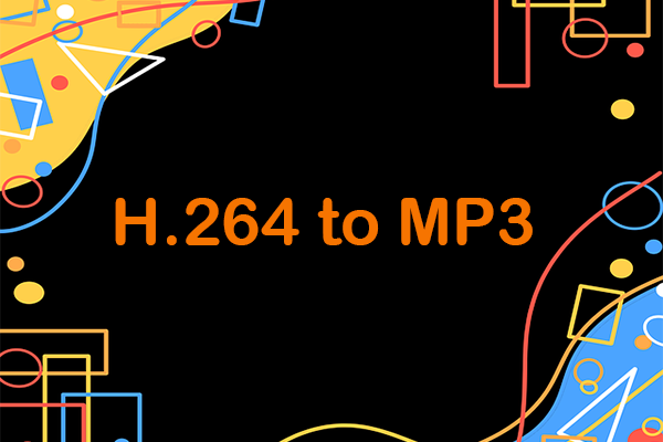 An Ultimate Guide on How to Convert H.264 to MP3 in 3 Free Ways
