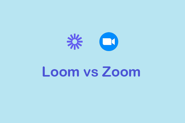 Spotlight on Comparison of Loom vs Zoom: Which One to Choose