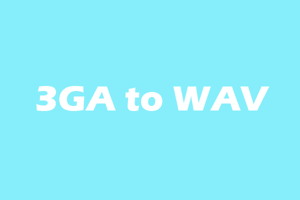 Convert 3GA to WAV Efficiently with 3 Effective Methods