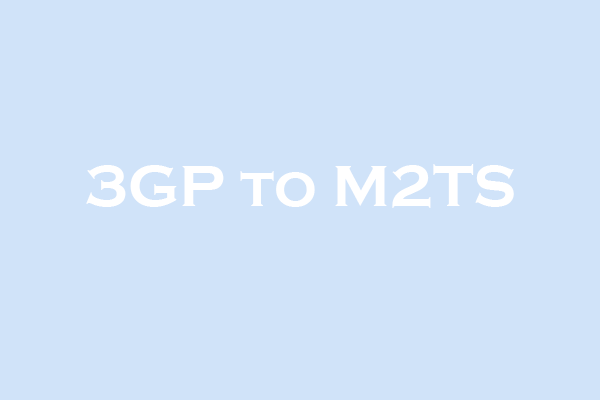 Convert 3GP to M2TS Offline & Online: Step-by-Step Guide