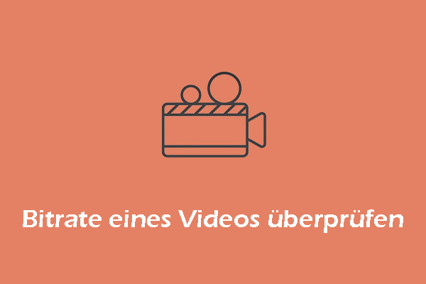 Was ist die Bitrate und wie kann man die Bitrate eines Videos überprüfen?