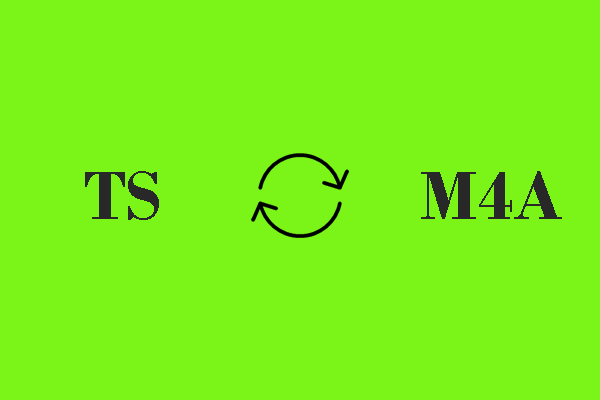 Proven and Quick Steps to Convert TS to M4A and Vice Versa