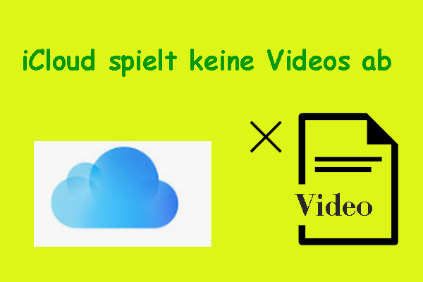iCloud spielt keine Videos ab? Hier finden Sie 7 Lösungen