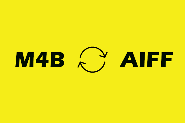 Top and Quick Methods to Convert M4B to AIFF and Vice Versa