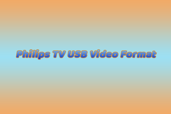 Learn Philips TV USB Video Format & Fix Videos Won’t Play on It
