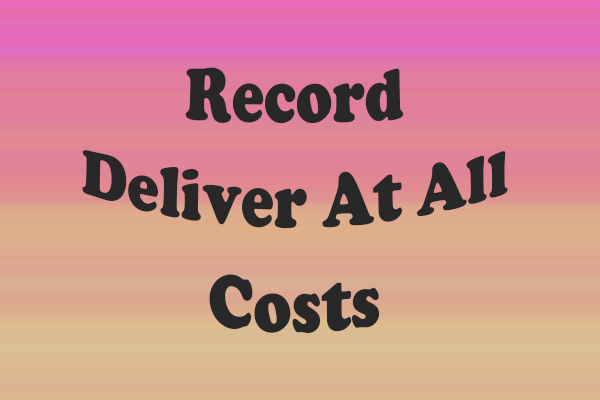 Record Deliver At All Costs Gameplay | Free and Easy Ways