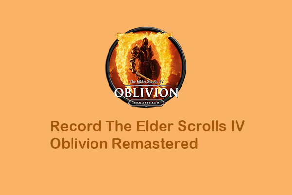Record The Elder Scrolls IV: Oblivion Remastered [Pro Guide]