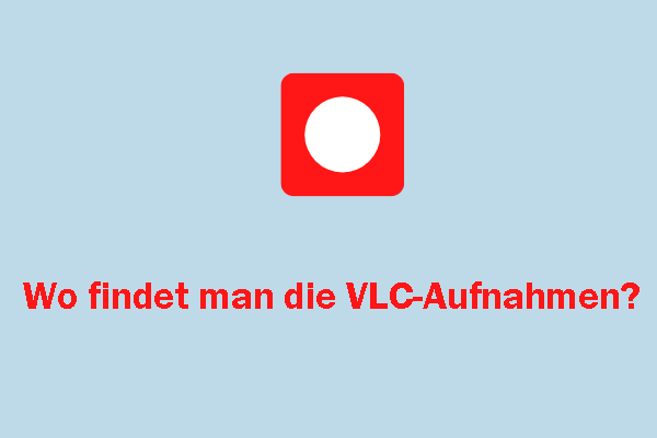 Wo findet man die VLC-Aufnahmen und wie ändert man den Speicherort?