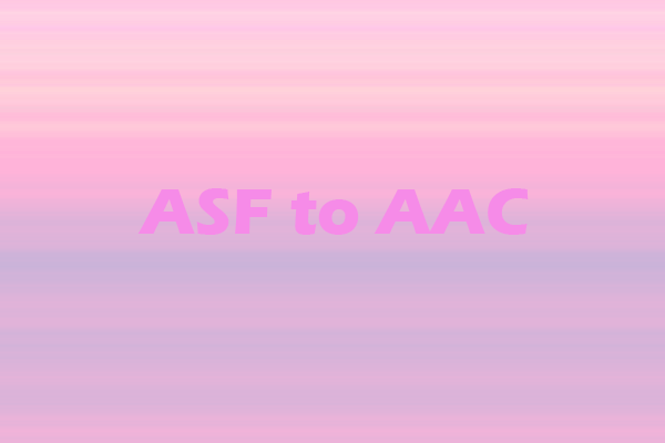 Convert ASF to AAC Quickly and Effortlessly [4 Effective Methods]
