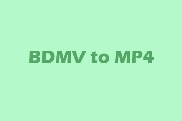 How to Convert BDMV to MP4 on Windows? Here’s Your Pro Guide