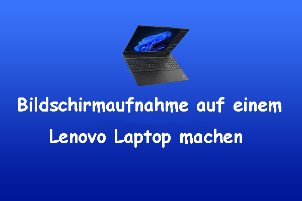 6 Methoden: Wie kann man Bildschirmaufnahmen auf einem Lenovo Laptop machen?