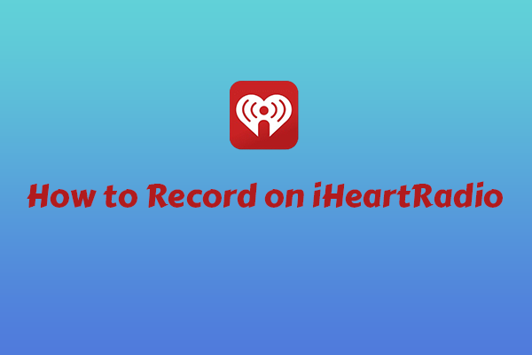 Expert Guide on How to Record and Download iHeartRadio