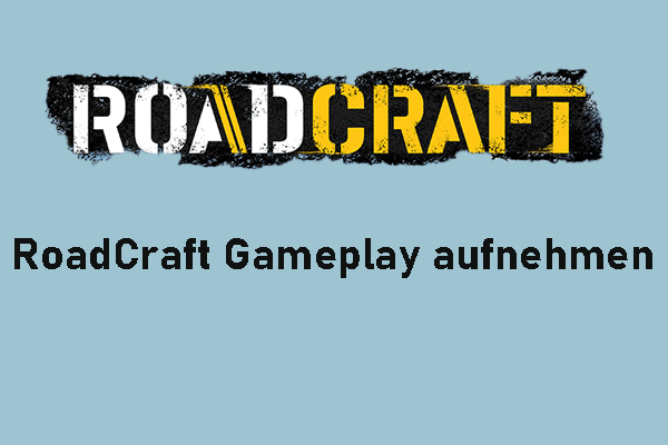So nehmen Sie RoadCraft Gameplay auf dem PC und der PS5 auf -einfach und schnell