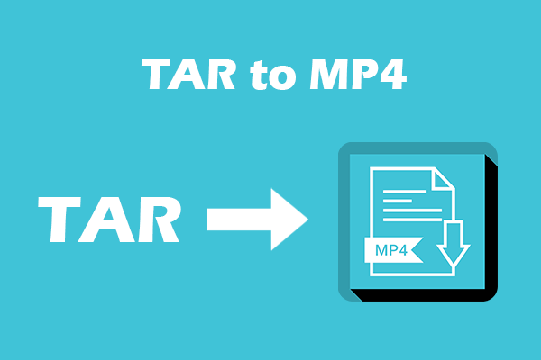 Proven Steps to Convert TAR to MP4 with Ease and Efficiency