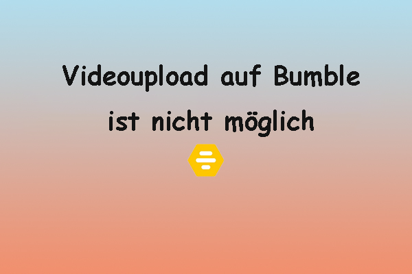 Videos lassen sich nicht auf Bumble hochladen – Ursachen & Lösungen