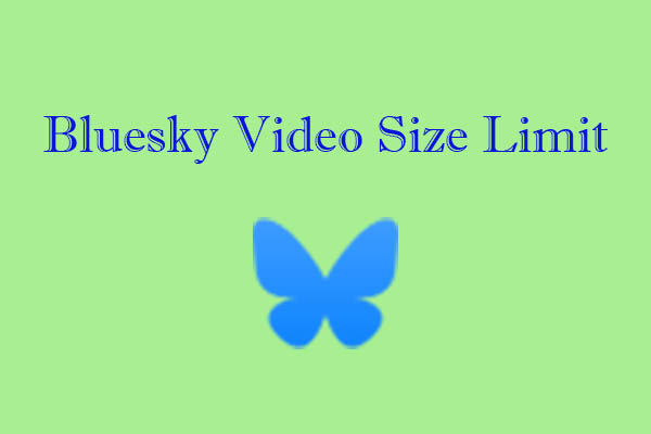 How to Bypass 100MB Bluesky Video Size Limit? 4 Easy Methods!