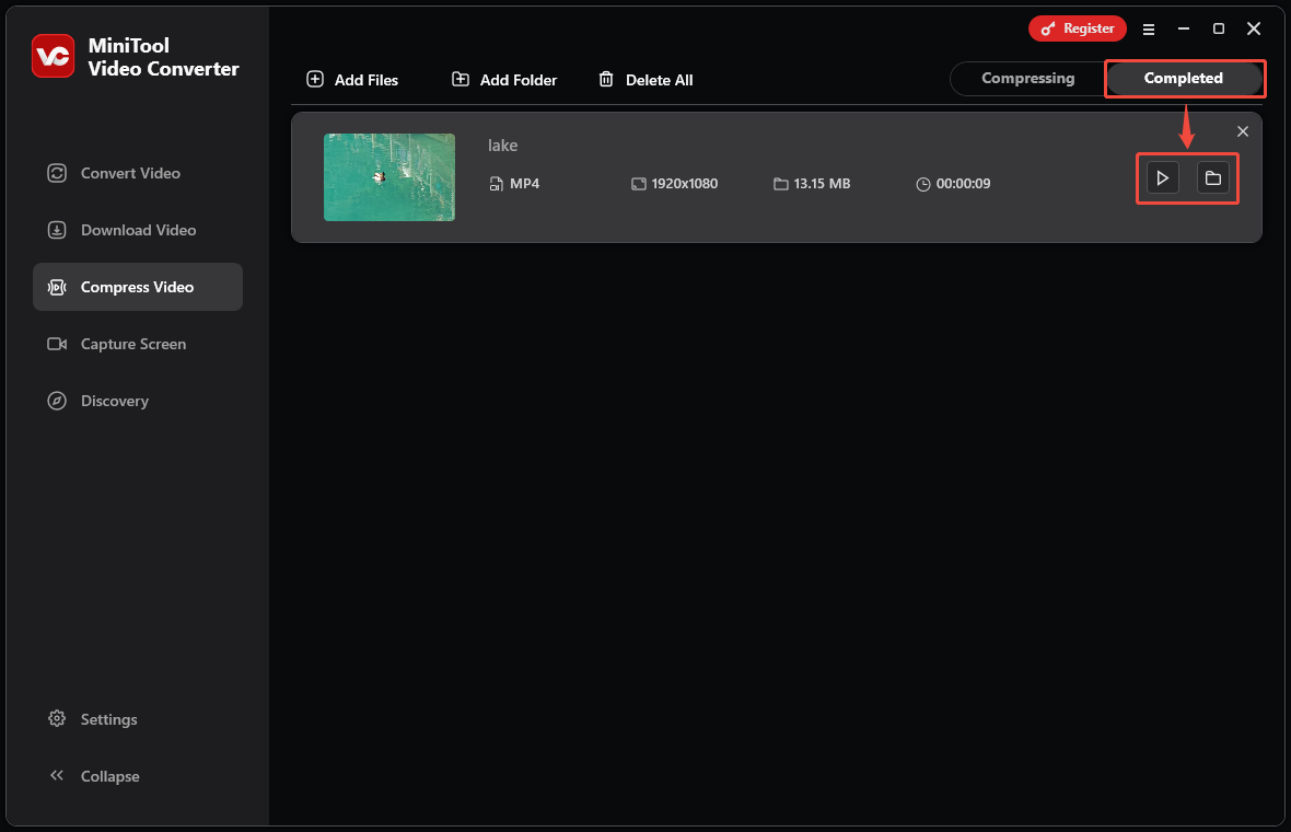Go to MiniTool Video Converter’s Completed tab, click the play icon to play the compressed video, or click the folder icon to locate the video file location