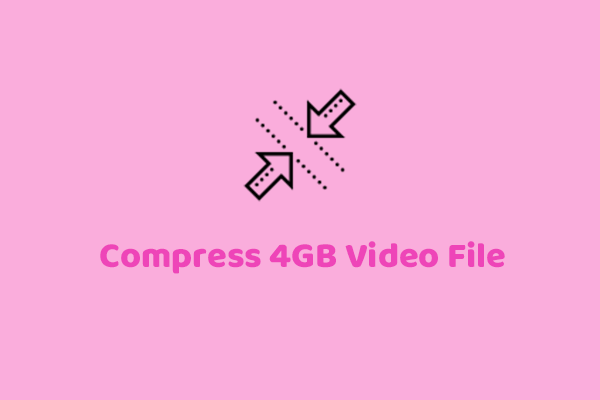Handbook of How to Compress 4GB Video File with No Hassle
