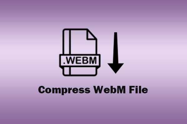 How to Compress WebM File Effortlessly | Comprehensive Guide