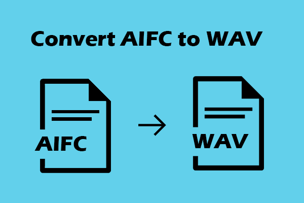 How to Convert AIFC to WAV Easily? Top 3 Methods for You