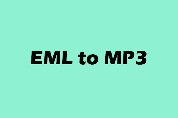 Quick Tutorials on How to Convert EML to MP3 Effortlessly