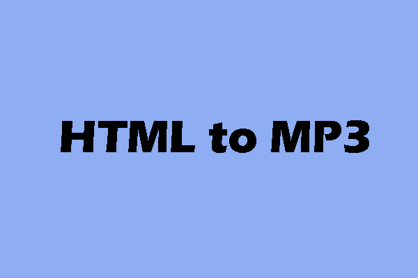 Detailed Steps to Convert HTML to MP3 Easily and Quickly