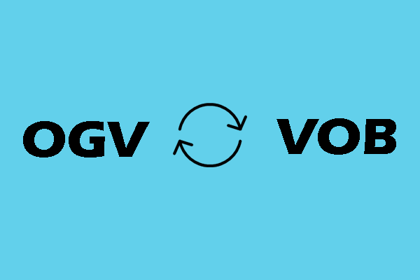 Complete Guides on How to Convert OGV to VOB and Vice Versa