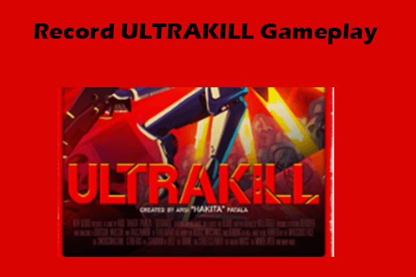 How to Record ULTRAKILL Gameplay Effortlessly – Quick Ways