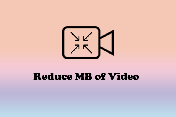 Breakthrough Tips on How to Reduce MB of Video with Ease