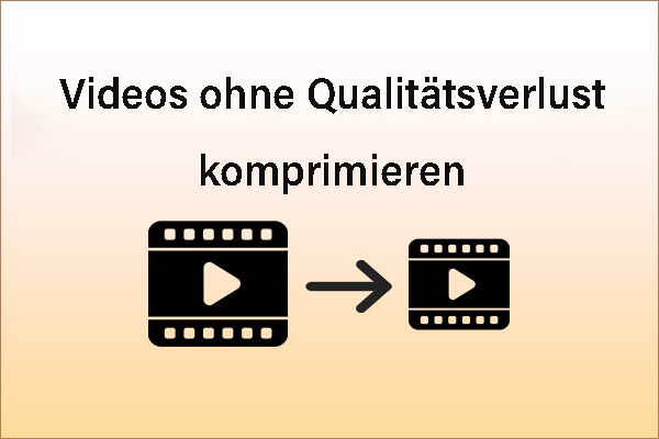 Wie kann man Videos ohne Qualitätsverlust komprimieren? – Top 4 Methoden