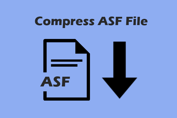Compress ASF File: The Best 2 Methods to Make ASF Smaller