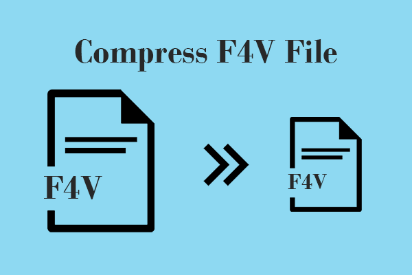 Compress F4V File: Top 3 Methods to Make F4V Videos Smaller