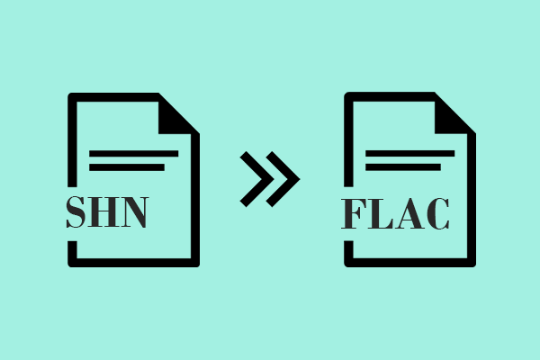 Convert SHN to FLAC: Top 3 Methods to Get FLAC from SHN
