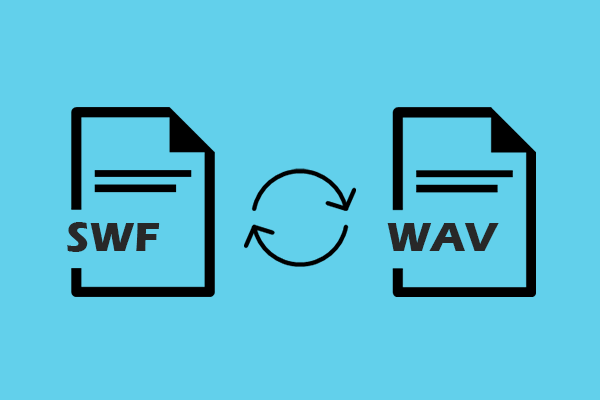 Convert SWF to WAV and Vice Versa: Detailed Methods Deserve a Try