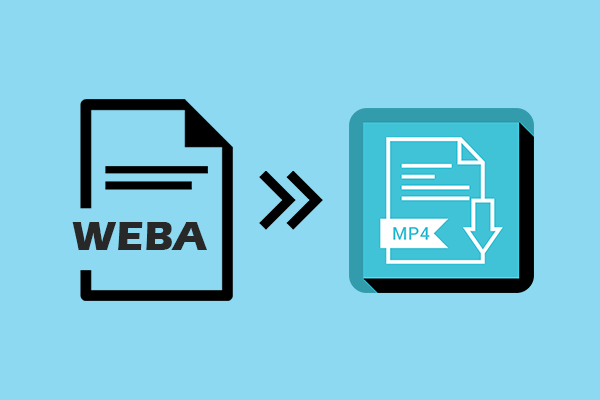 Convert WEBA to MP4: Top 2 Methods to Save WEBA in MP4 Format