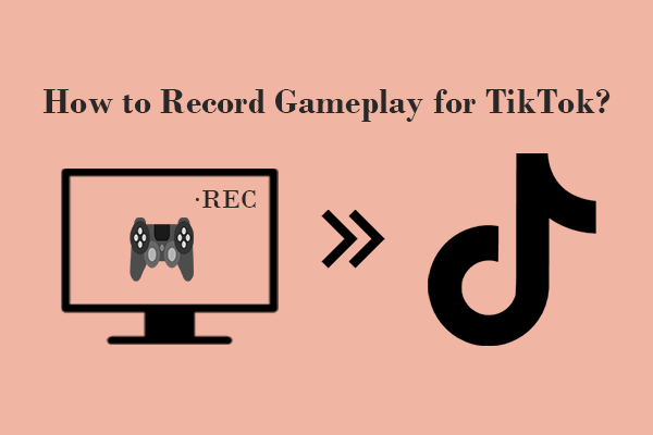 How to Record Gameplay for TikTok Easily – Top 2 Methods