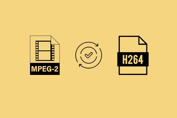 MPEG2 vs H264: Differences & Guide on Converting Between Them