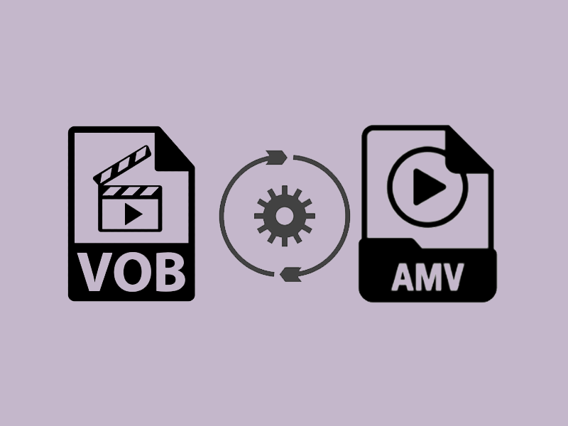 VOB vs AMV: Difference and 2 Tools to Convert AMV to VOB